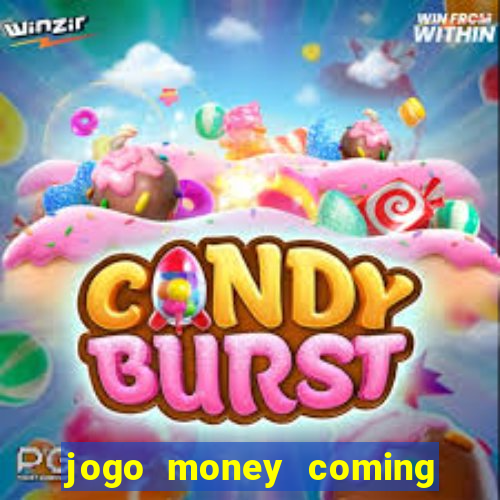 jogo money coming paga mesmo